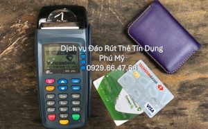 Rút Tiền Thẻ Tín Dụng Trực Tiếp Tại Phú Mỹ