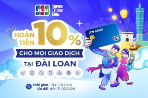 Hoàn tiền 10% cho các giao dịch tại Đài Loan cùng thẻ BIDV JCB
